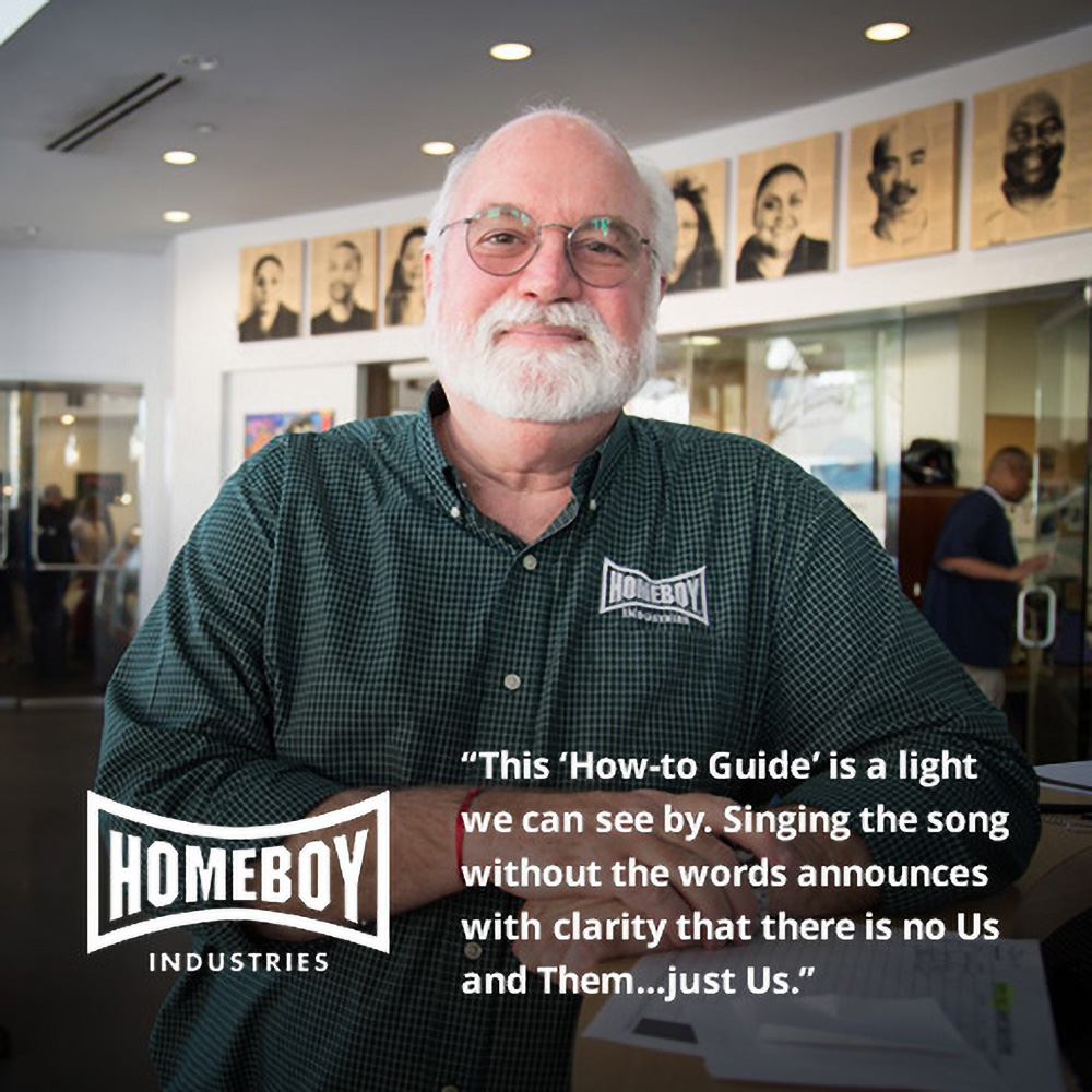 Greg Boyle of Homeboy Industries looking into the camera with the quote "This 'How-to Guide' is a light we can see by. Singing the song without the words announces with clarity that there is no Us and Them... just Us."
