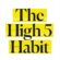 The high 5 habit: A 10-second morning routine that can change your life